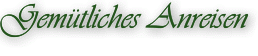 Gemütliches Anreisen